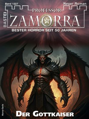 [Professor Zamorra 1327] • Der Gottkaiser
